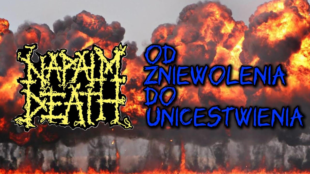 NAPALM DEATH : Od Zniewolenia Do Unicestwienia. Historia i Dyskografia.