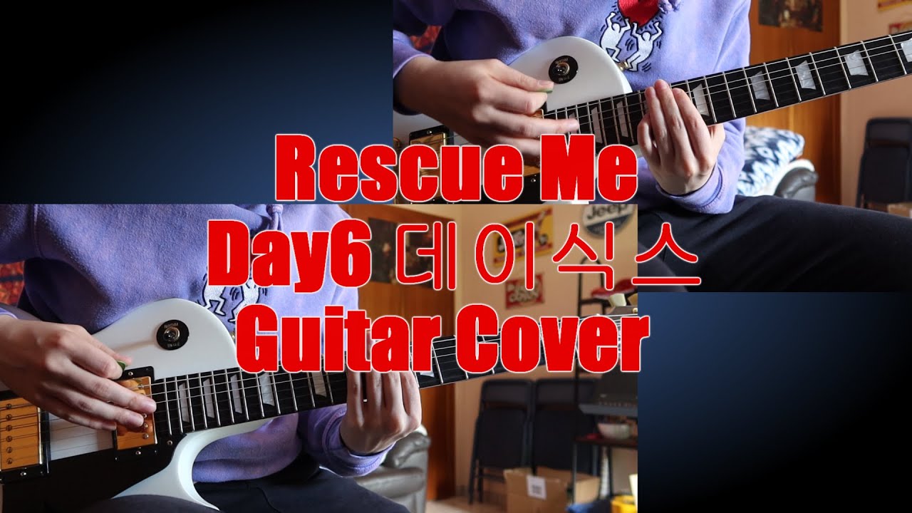 Rescue Me 데이식스 Day6 Guitar Cover [+TABS]