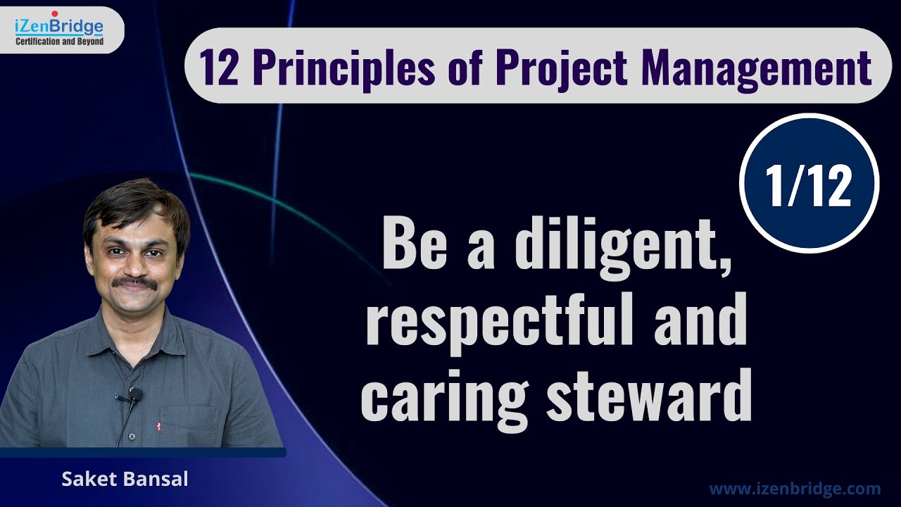 PM Principles : #1 Be a diligent, respectful and caring steward