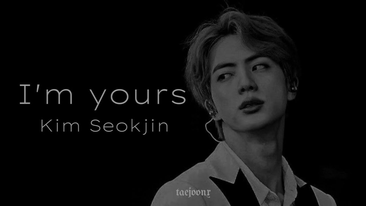 I'm yours - Kim Seokjin [FMV]