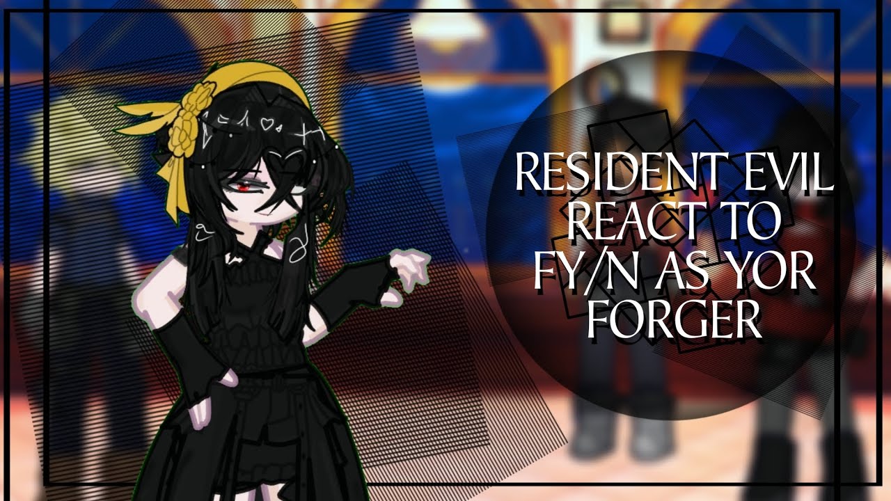 Resident evil react to F! Y/N as Yor Forger || READ THE DESC