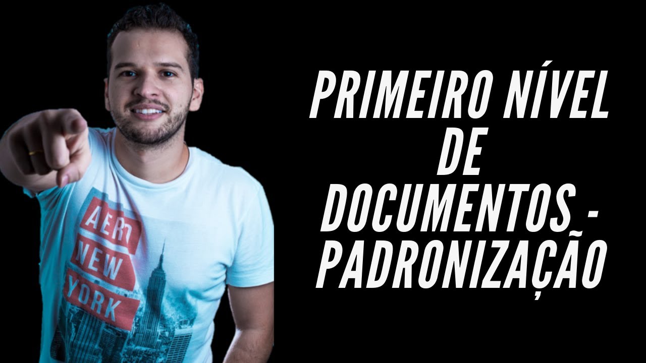 Primeiro Nível de Documentos - Padronização