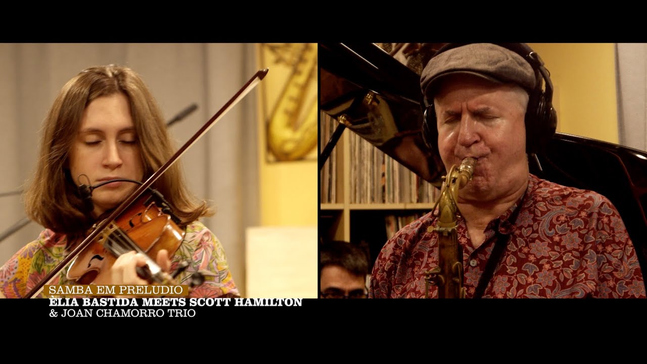 2021 Samba em Preludio Èlia Bastida meets Scott Hamilton ( with Joan Chamorro trio )