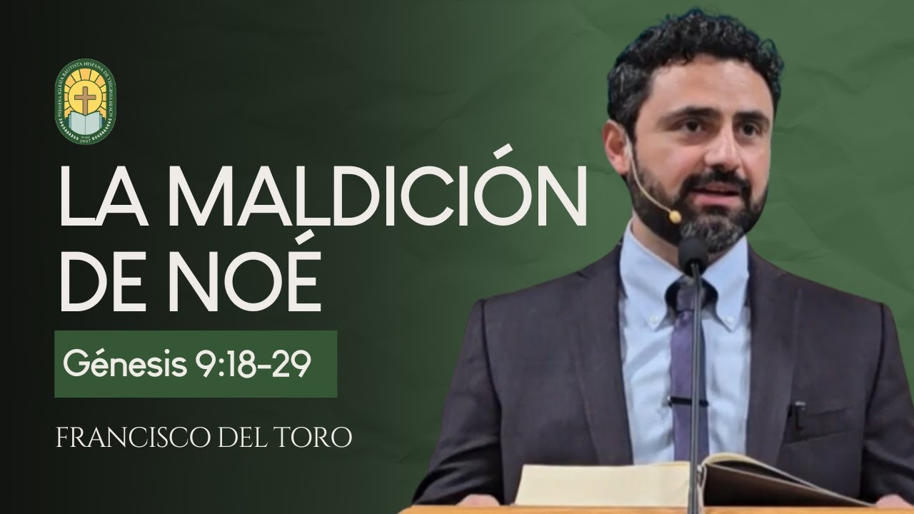 ¿Por qué Noé maldijo a su nieto? - Génesis 9:18-29 - Ps Francisco Del Toro