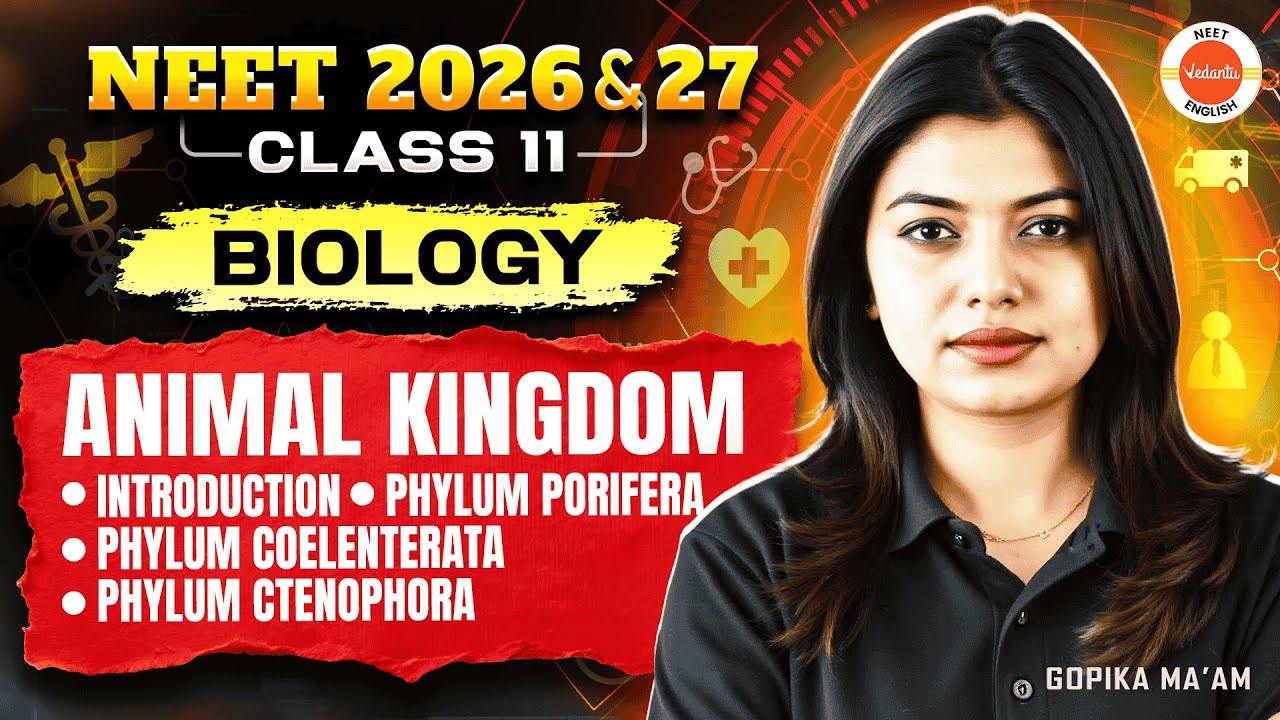 Animal Kingdom | Class 11 | NEET 2026 & 2027 | Biology |  Gopika Ma’am