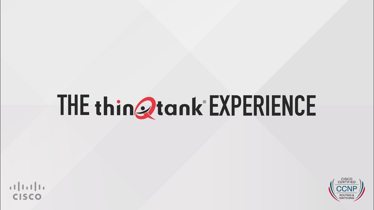 The thinQtank Learning Experience | Cisco CCNP Ep. 5