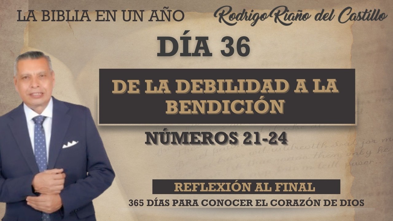 DE LA DEBILIDAD A LA BENDICIÓN / LA BIBLIAEN UN AÑO / DÍA 36