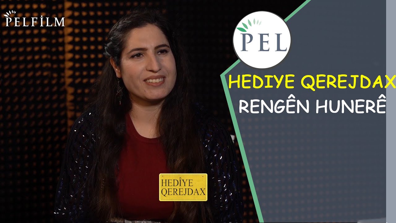 HEDIYE QEREJDAX - RENGÊN HUNERÊ