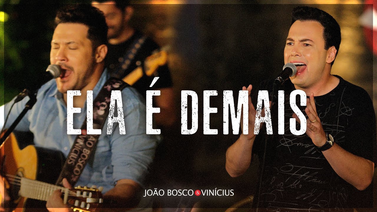 João Bosco e Vinícius - Do Nosso Jeito - Ela é demais (Clipe Oficial)