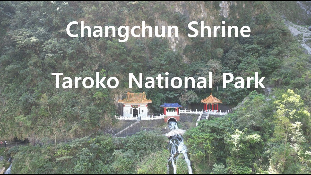 Changchun Shrine at Taroko National Park - Drone View Included