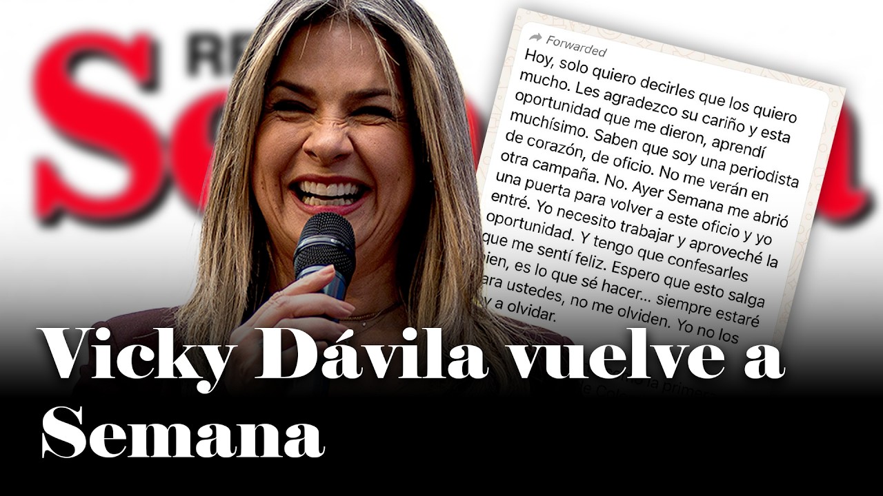 La excandidata Vicky D&aacute;vila vuelve a SEMANA | Reporte Coronell