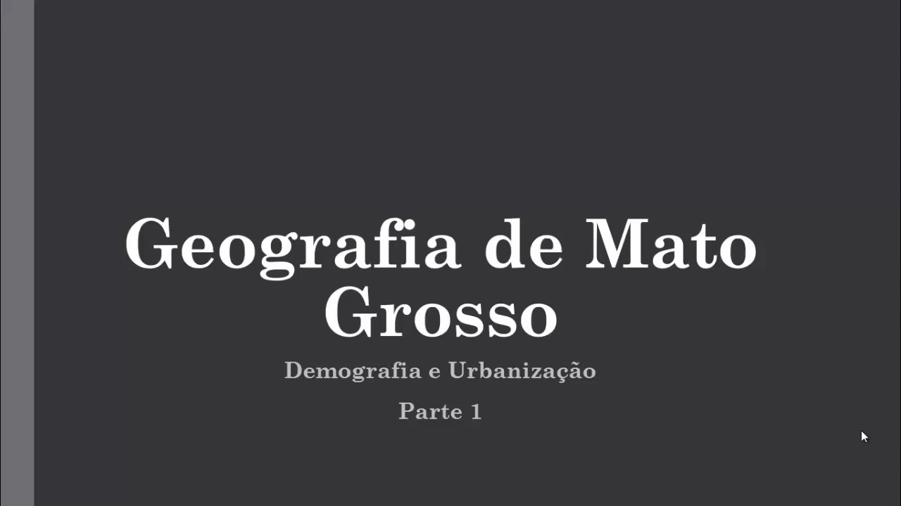 Geografia de Mato Grosso - demografia parte 1