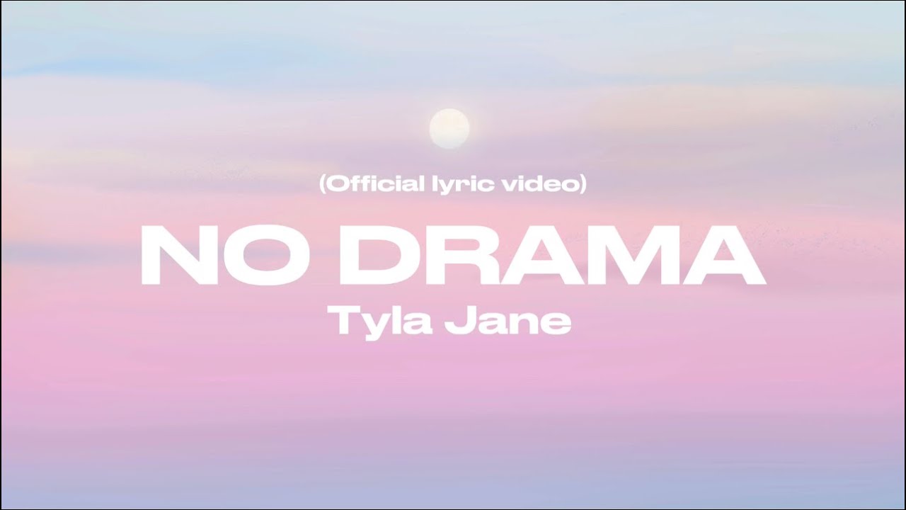 No Drama - Tyla Jane (Official Lyric Video)