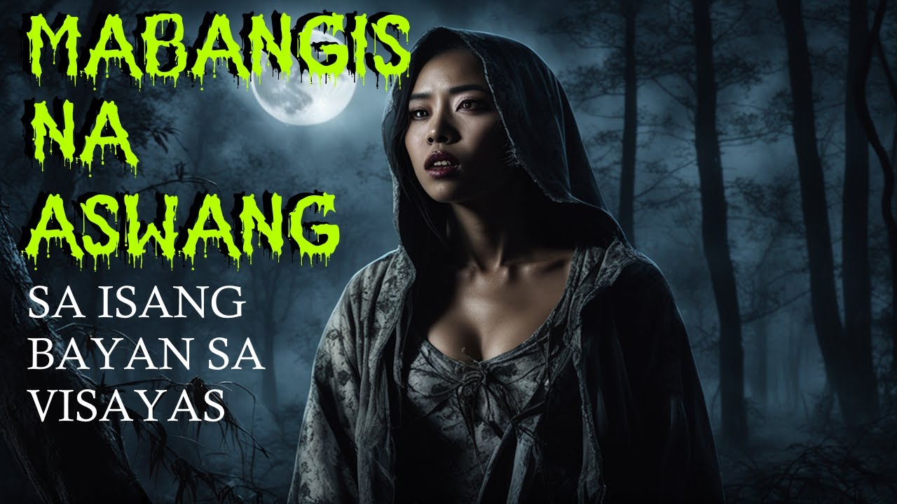 ASWANG TRUE STORY || MABANGIS NA ASWANG SA ISANG BAYAN SA VISAYAS
