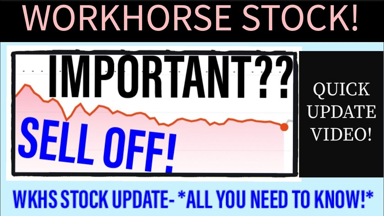 WORKHORSE STOCK UPDATE! - WHY IS WKHS STOCK SELLING OFF + IMPORTANT NEWS! *You should know this*