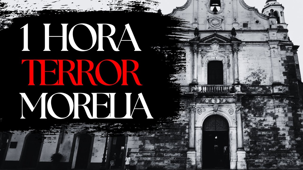 1 HORA DE HISTORIAS DE TERROR EN MORELIA, MICHOACAN.