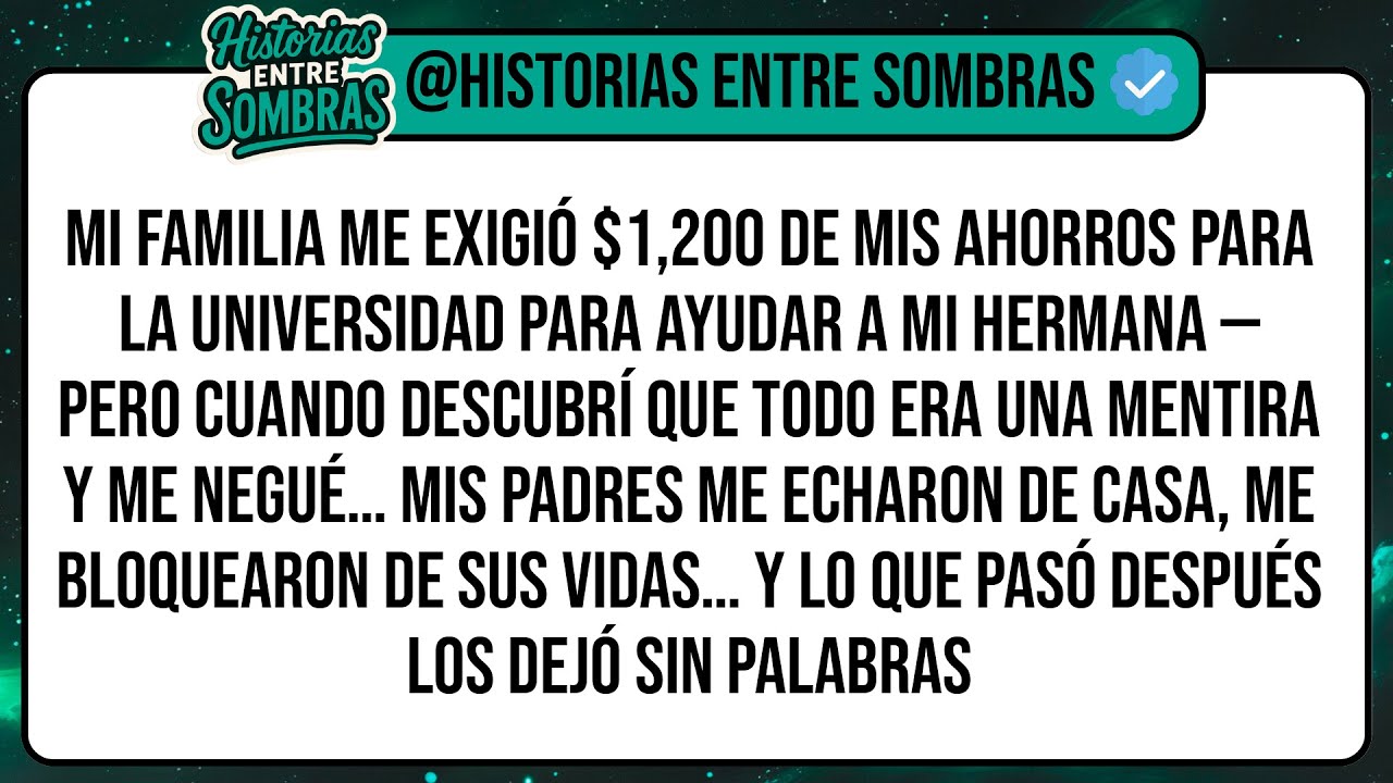 Mi Familia Me Exigió $1,200 De Mis Ahorros Para La Universidad Para Ayudar A Mi Hermana — Pero ...