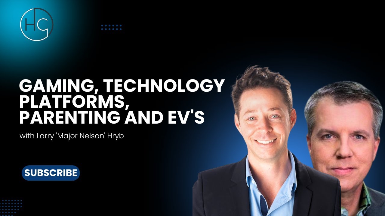 Gaming, Technology Platforms, Parenting and EV's, with Larry 'Major Nelson' Hryb
