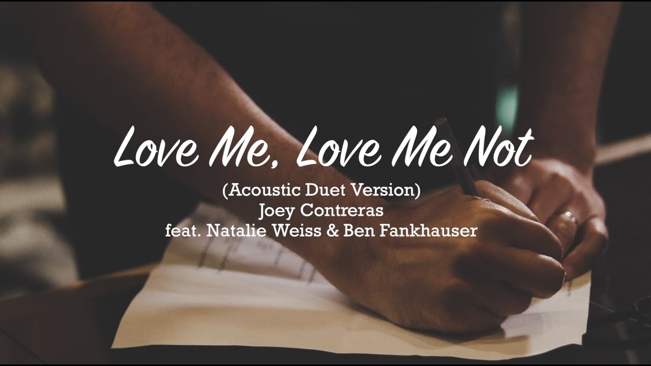 LOVE ME, LOVE ME NOT - Acoustic Duet Version (feat. Natalie Weiss & Ben Fankhauser)