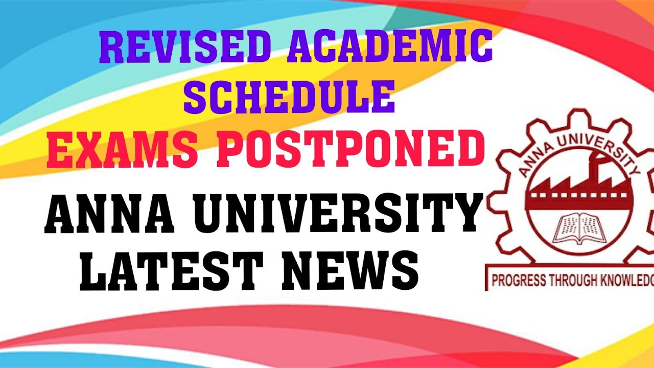 Anna University latest News | Exams postponed | Revised Academic Schedule for next semester[UG & PG]
