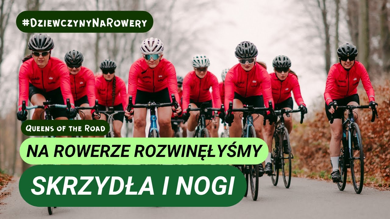 Pozytywną energię, jaką łapiemy na rowerze, nie da się do niczego porównać - Queens of the Road