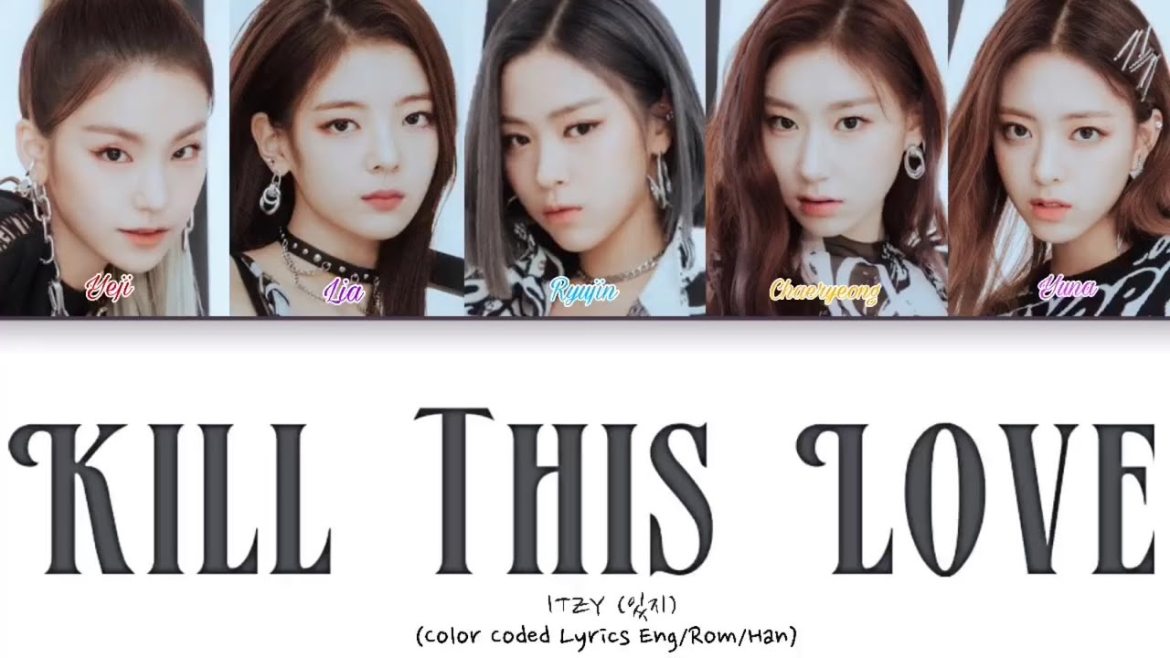 How Would ITZY Sing ‘KILL THIS LOVE’ By BLACKPINK (Color Coded Lyrics Eng/Rom/Han)