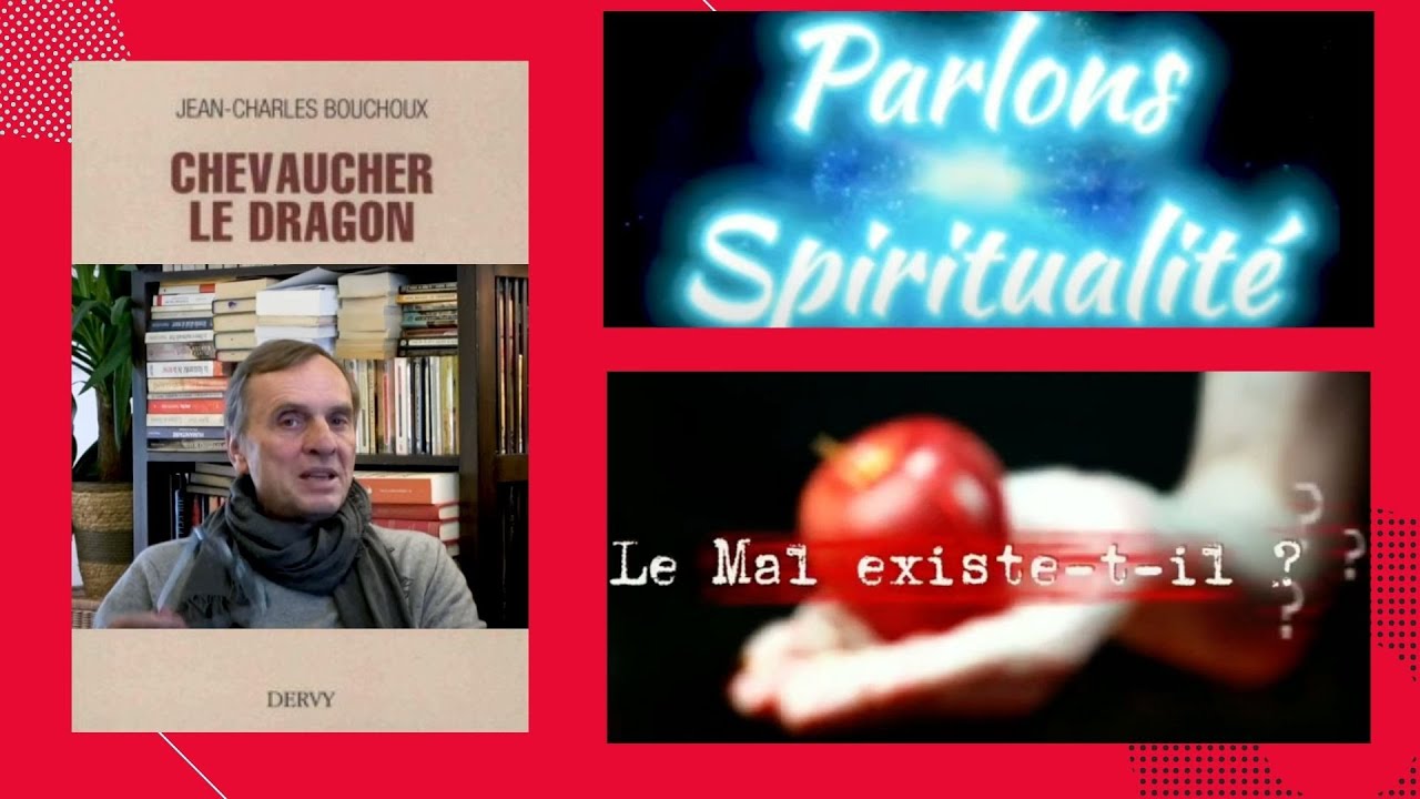 Le mal existe t-il ? Et si nous parlions spiritualité n°5