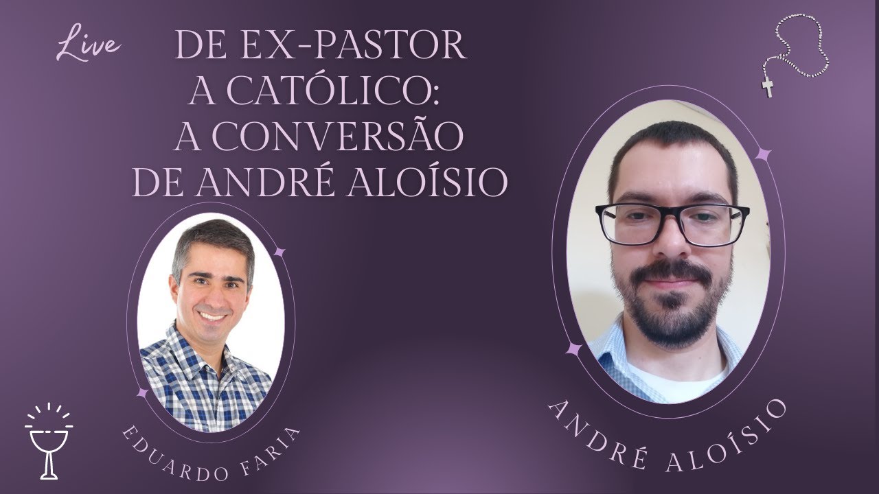 OUTRO PASTOR QUE SE TORNOU CATÓLICO: A história de conversão de André Aloízio