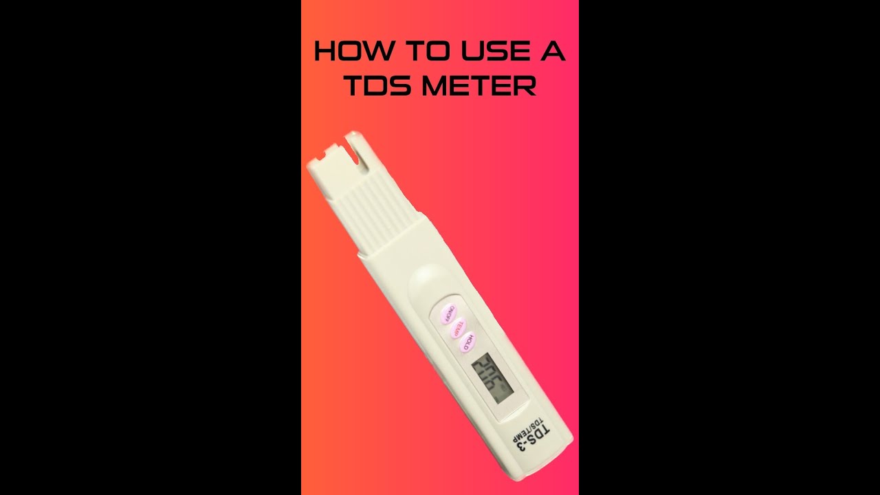 How to use your TDS meter