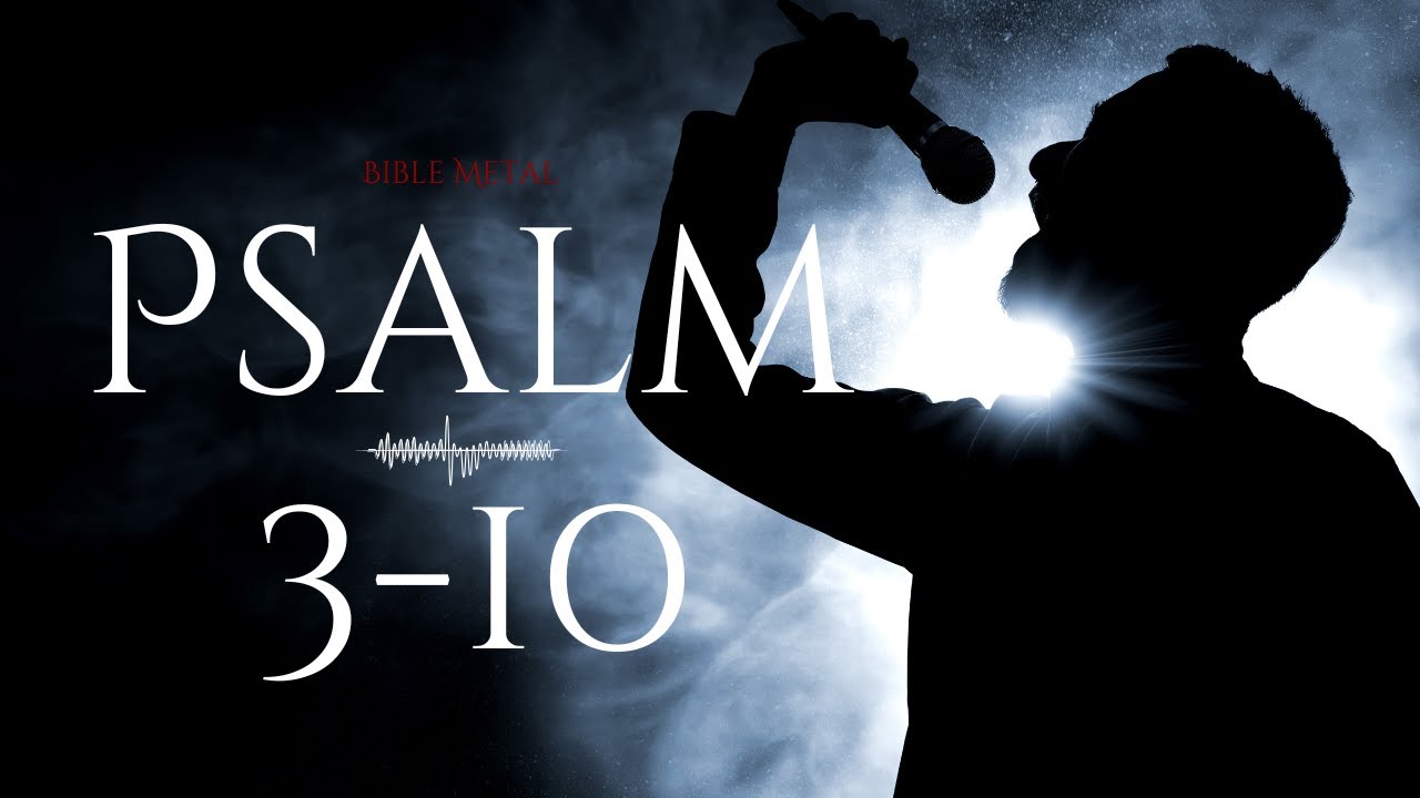 Psalm 3-10 |  Bible Metal