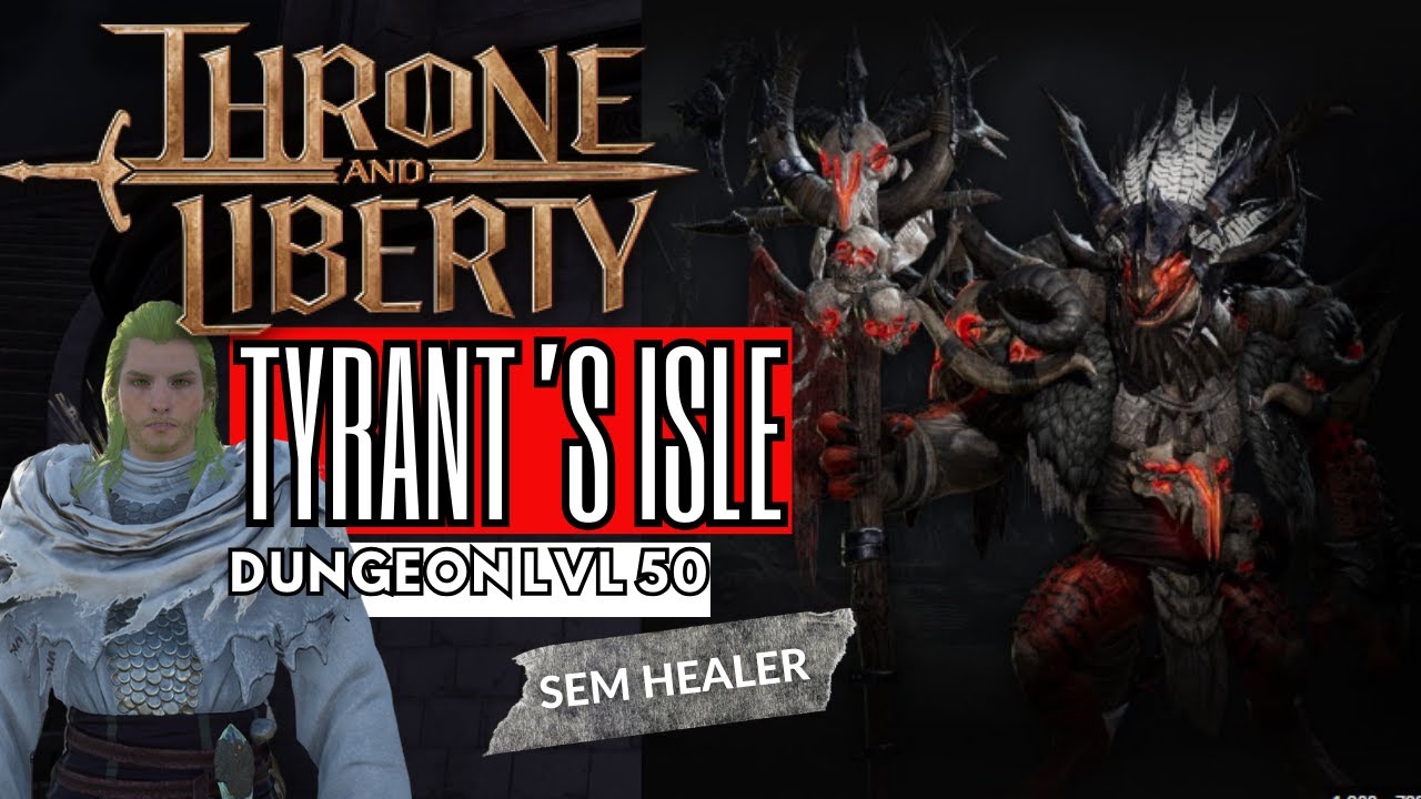 TYRANT'S ISLE - DUNGEON LVL 50 - SEM HEALER! THRONE AND LIBERTY