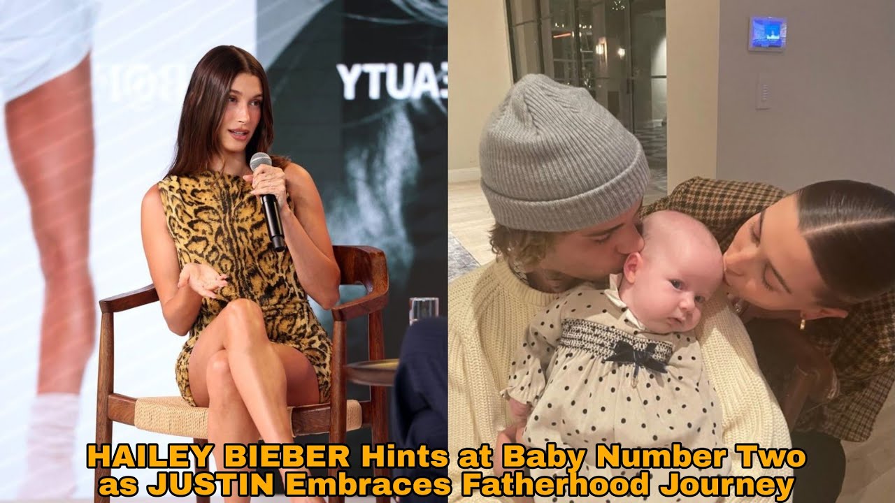 HAILEY BIEBER Hints at Baby Number Two as JUSTIN Embraces Fatherhood Journey