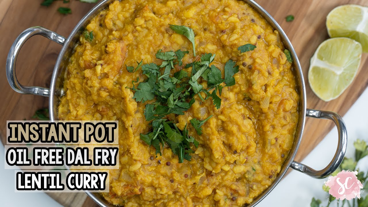 Instant Pot Lentil Curry | Dal Fry | Oil Free