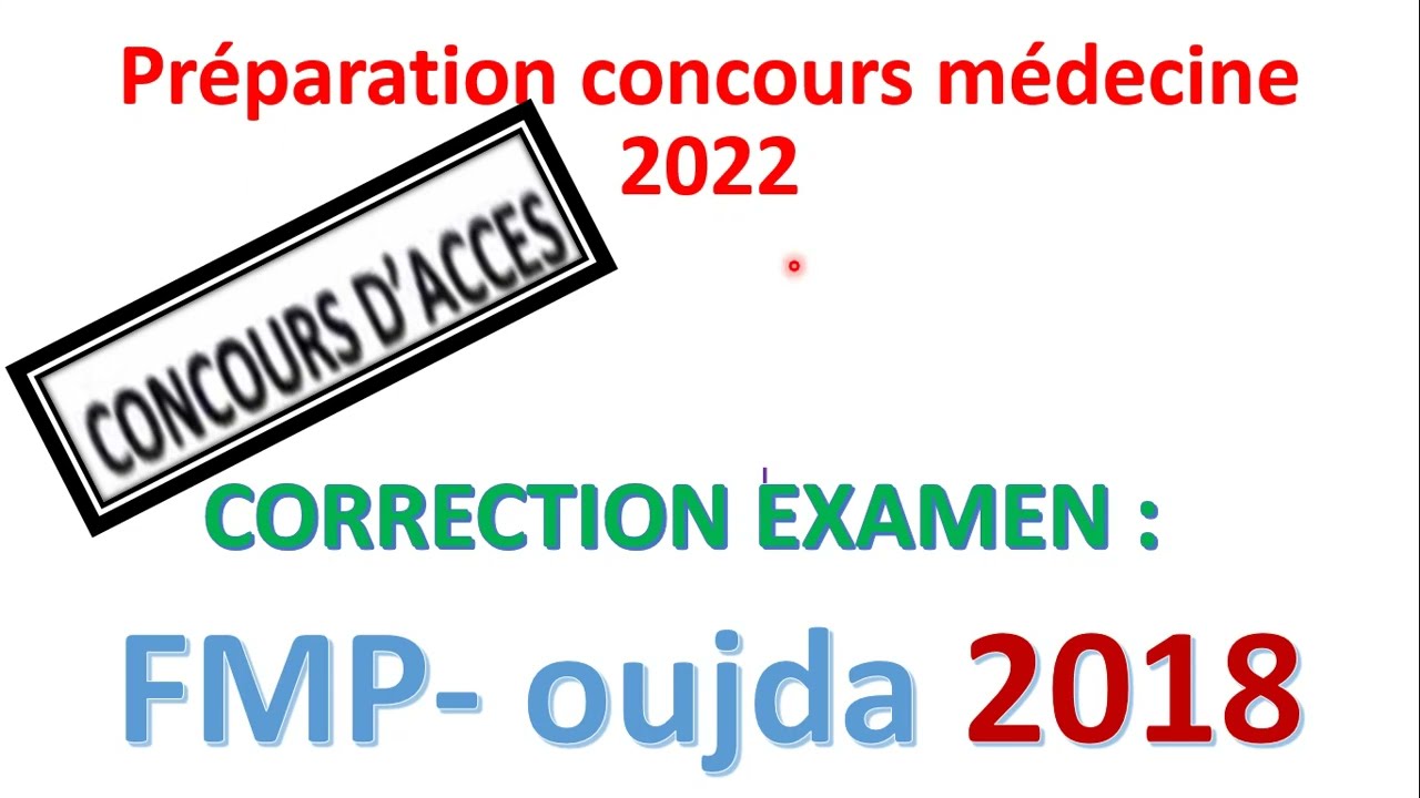 correction concours médecine  FMP -OUJDA 2018