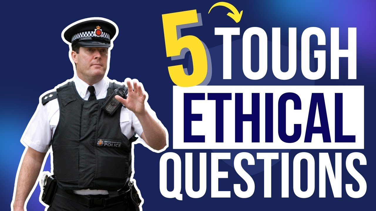 5 Tough Ethics Questions You&rsquo;ll Face in Your Police Interview: And How to Answer Them!
