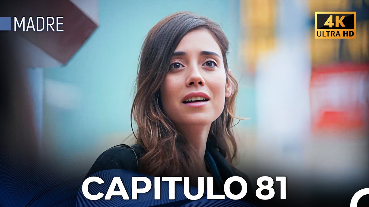 Madre Capitulo 81 (Doblada En Español) 4K