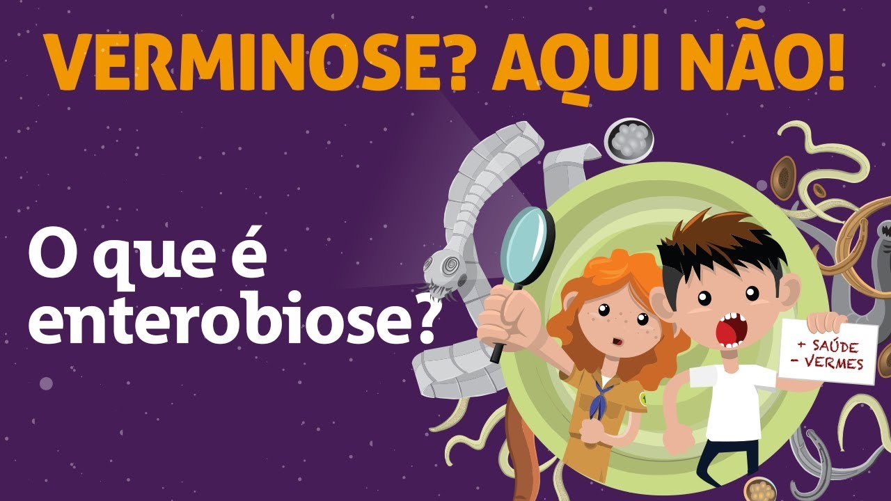 O que é enterobiose - Livro Verminose? Aqui não!
