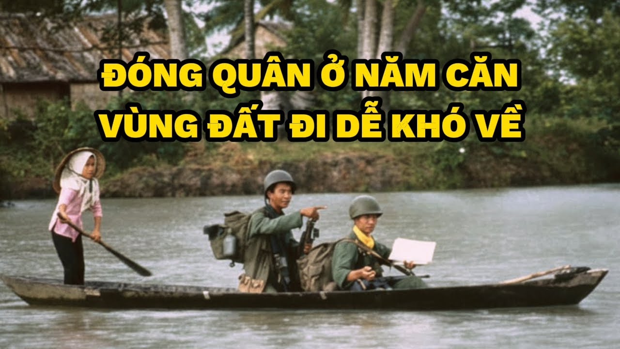ĐÓNG QUÂN Ở NĂM CĂN - NƠI ĐI DỄ NHƯNG KHÓ VỀ | Người Việt Miền Nam