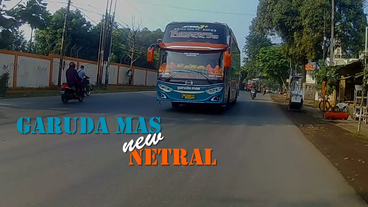 🔴GARUDA MAS NEW NETRAL || ANGKATAN PAGI CILEUNGSI