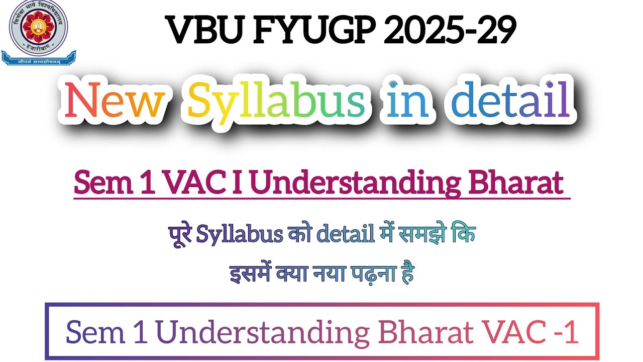 SEM 1 VAC I Understanding Bharat New Syllabus 2025 | Full Explanation FYUGP 2025-29 in detail 