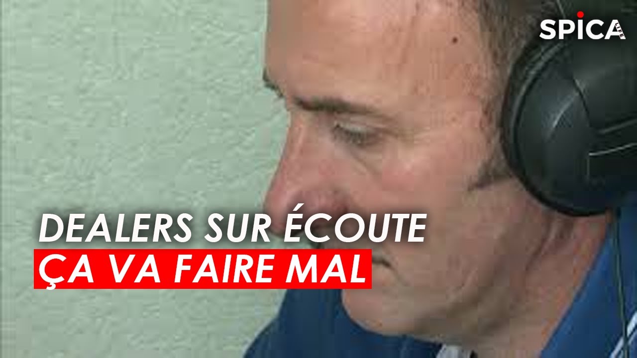 Dealers sur écoute, ça va faire mal