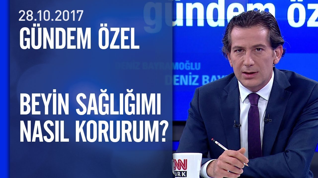 Beyin sağlığımı nasıl korurum? - Gündem Özel 28.10.2017 Cumartesi