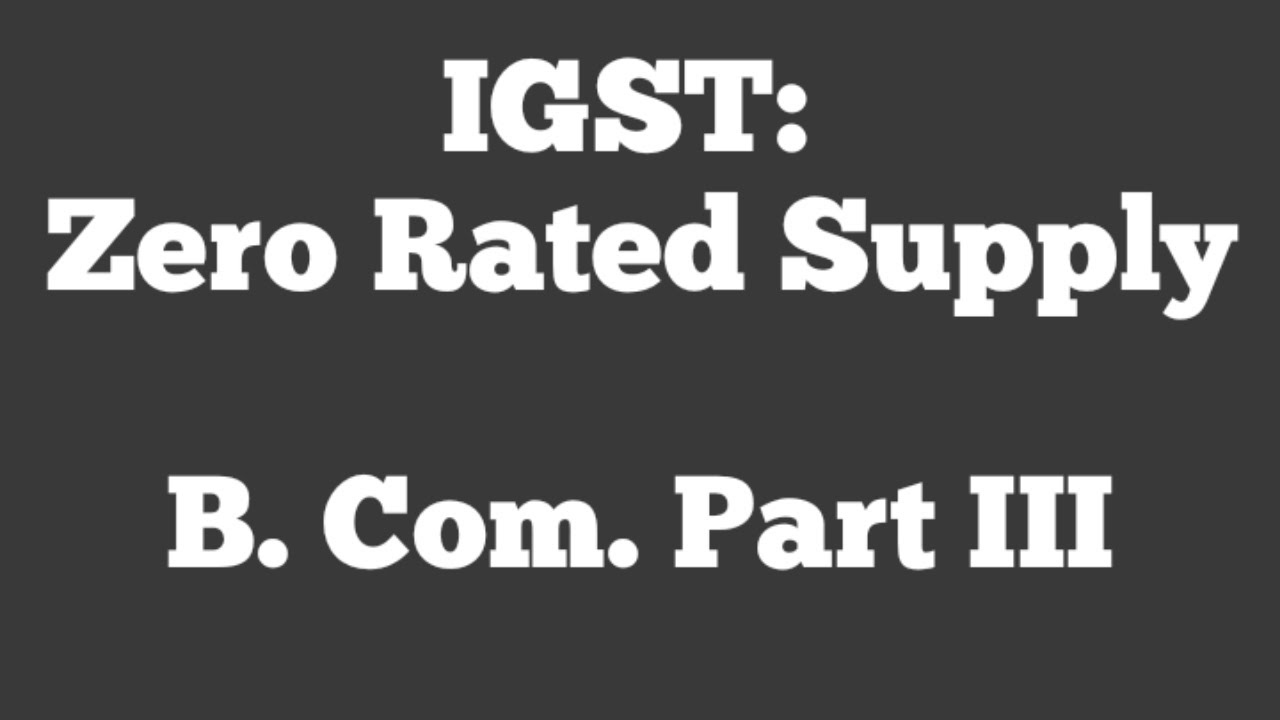 IGST: Zero-Rated Supply By Gaurav Joshi #SMDTKM