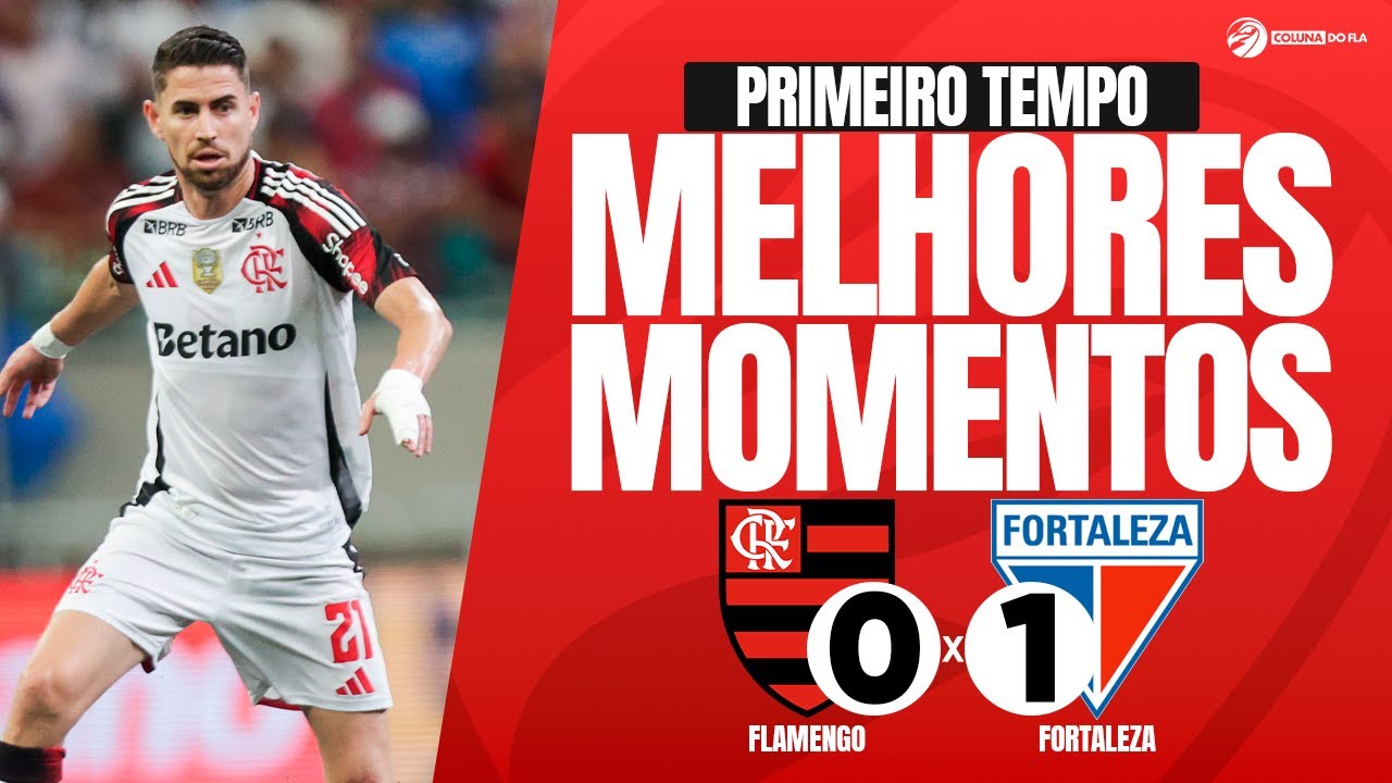 FLAMENGO 0x1 Fortaleza | MELHORES MOMENTOS E GOLS | Brasileir&atilde;o 2025