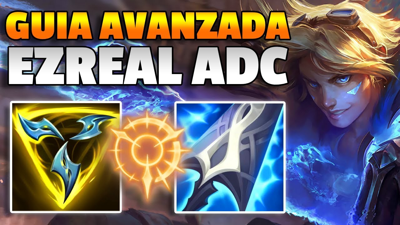 ✅ GUIA AVANZADA DE EZREAL ADC | LA GUIA MAS COMPLETA 🔥 TOP 1 EZREAL EUW