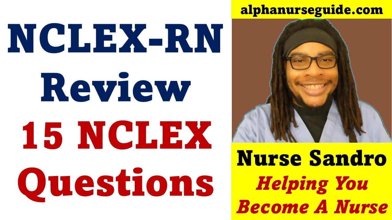 15 NCLEX Questions and Answers with Rationales | NCLEX Review