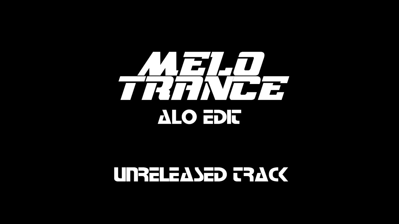 SPECIAL UNRELEASED-MeloTrance (AlØ Personal Edit) - Basshunter vs AlØ