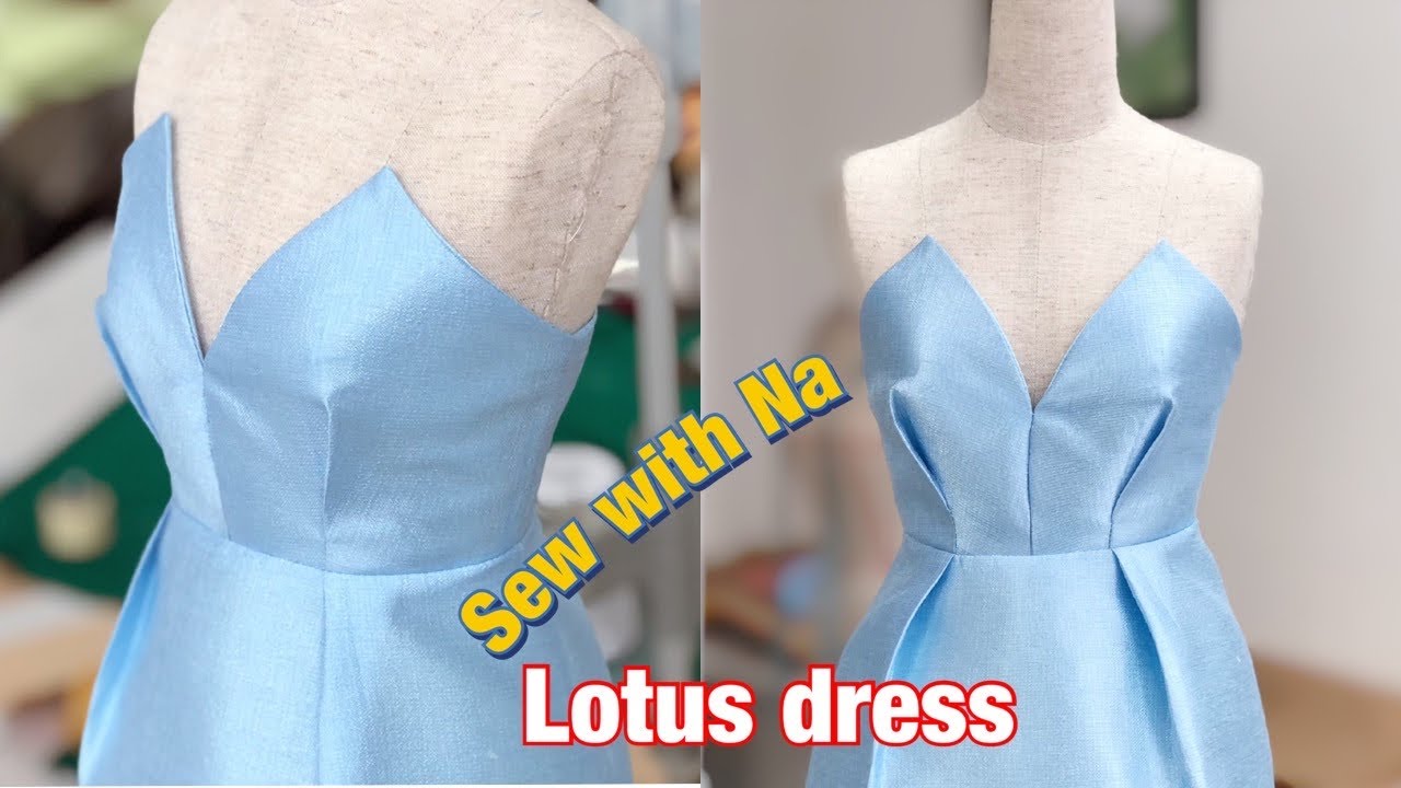 LENAHOUSE : Thiết kế Váy cup ngực xếp ly - ứng dụng đóng mở ly. How to make cup dress??
