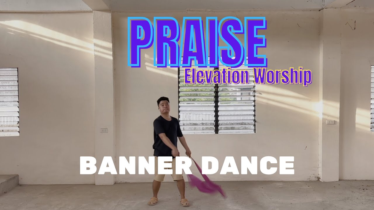 PRAISE - Elevation Worship | Banner Dance