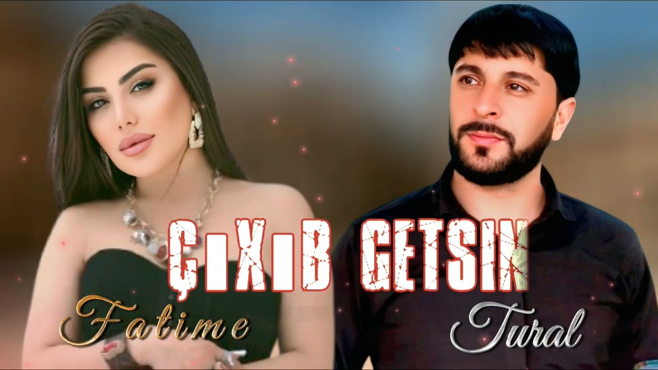 Tural Sedali & Fatime - Cixib Getsin 2025 ( Remix Abbas Babazade  )